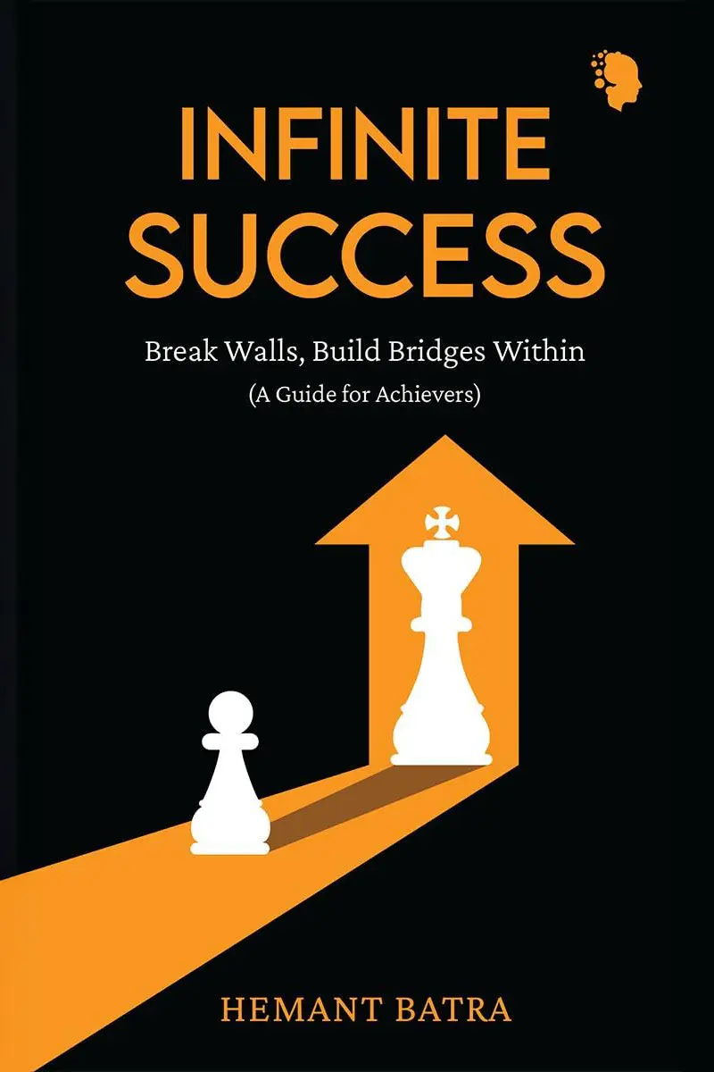 Infinite Success: Break Walls, Build Bridges Within (A Guide for Achievers)